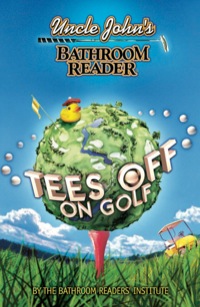 Cover image: Uncle John's Bathroom Reader Tees Off on Golf 9781592233823
