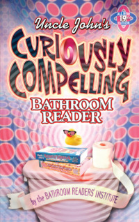 Cover image: Uncle John's Curiously Compelling Bathroom Reader 9781592236794