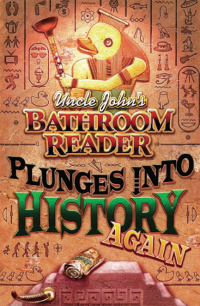 Imagen de portada: Uncle John's Bathroom Reader Plunges into History Again 9781592232611