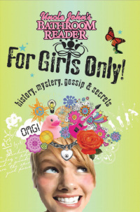 Cover image: Uncle John's Bathroom Reader For Girls Only! 9781607101796