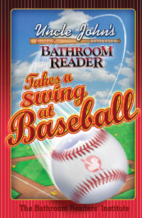 表紙画像: Uncle John's Bathroom Reader Takes a Swing at Baseball 9781592238828