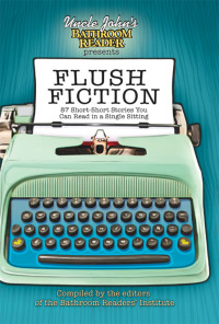 Cover image: Uncle John's Bathroom Reader Presents Flush Fiction 9781607104278
