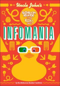 Cover image: Uncle John's InfoMania Bathroom Reader For Kids Only! 9781607105619