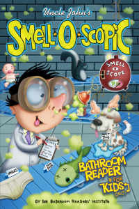 Cover image: Uncle John's Smell-O-Scopic Bathroom Reader For Kids Only! 9781607107804