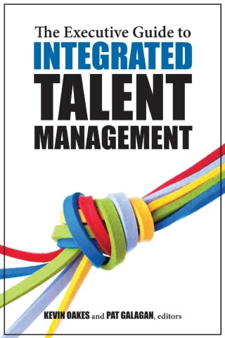 Imagen de portada: The Executive Guide to Integrated Talent Management 9781562867546