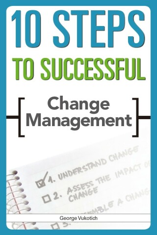 Omslagafbeelding: 10 Steps to Successful Change Management 9781562867539