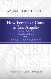 Imagen de portada: How Pentecost Came to Los Angeles 9781607314905