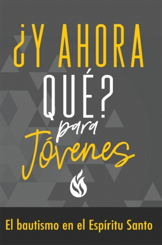 Cover image: ¿Y ahora qué? Para jóvenes: Bautismo en el Espíritu Santo 9781607319726