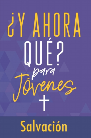 Imagen de portada: ¿Y ahora qué? Para jóvenes: Salvación 9781607319702