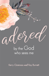 Cover image: Adored by the God Who Sees Me 9781607315704