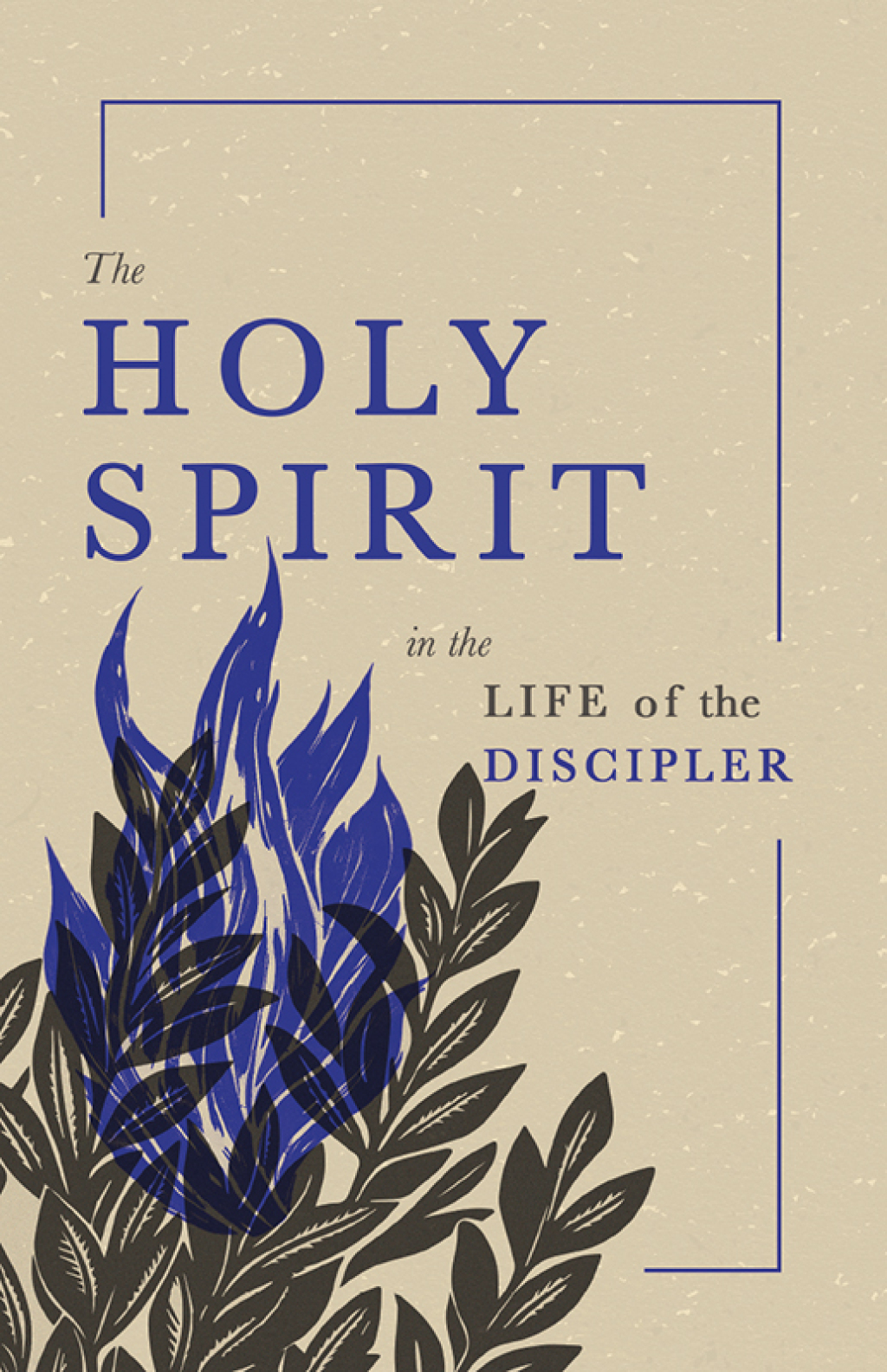 The Holy Spirit in the Life of the Discipler eBook