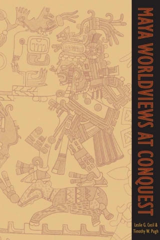 Imagen de portada: Maya Worldviews at Conquest 9780870819452