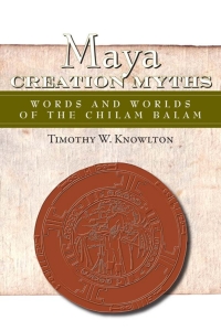 Cover image: Maya Creation Myths 9781607321989