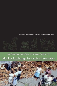 Imagen de portada: Archaeological Approaches to Market Exchange in Ancient Societies 9781607320289