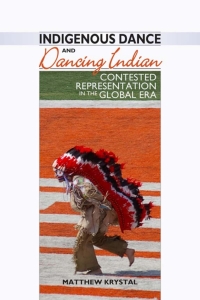 Omslagafbeelding: Indigenous Dance and Dancing Indian 9781646420810