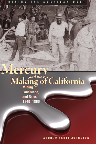 表紙画像: Mercury and the Making of California 9781607322429