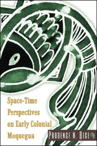 Cover image: Space-Time Perspectives on Early Colonial Moquegua 9781646426508