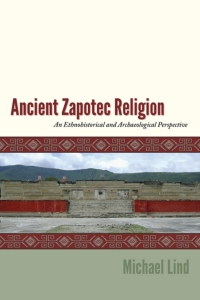 Cover image: Ancient Zapotec Religion 9781607323730