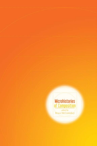 Cover image: Microhistories of Composition 9781607324041