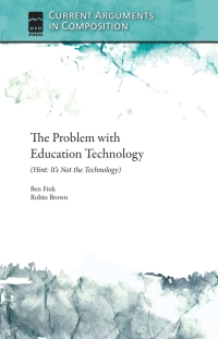 Omslagafbeelding: The Problem with Education Technology (Hint: It's Not the Technology) 9781607324461