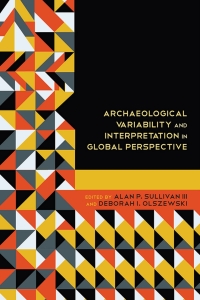 Cover image: Archaeological Variability and Interpretation in Global Perspective 9781607324935