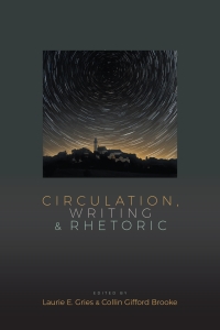 Cover image: Circulation, Writing, and Rhetoric 9781607326717