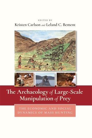 Cover image: The Archaeology of Large-Scale Manipulation of Prey 9781607326816