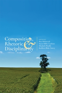 Cover image: Composition, Rhetoric, and Disciplinarity 9781607326946