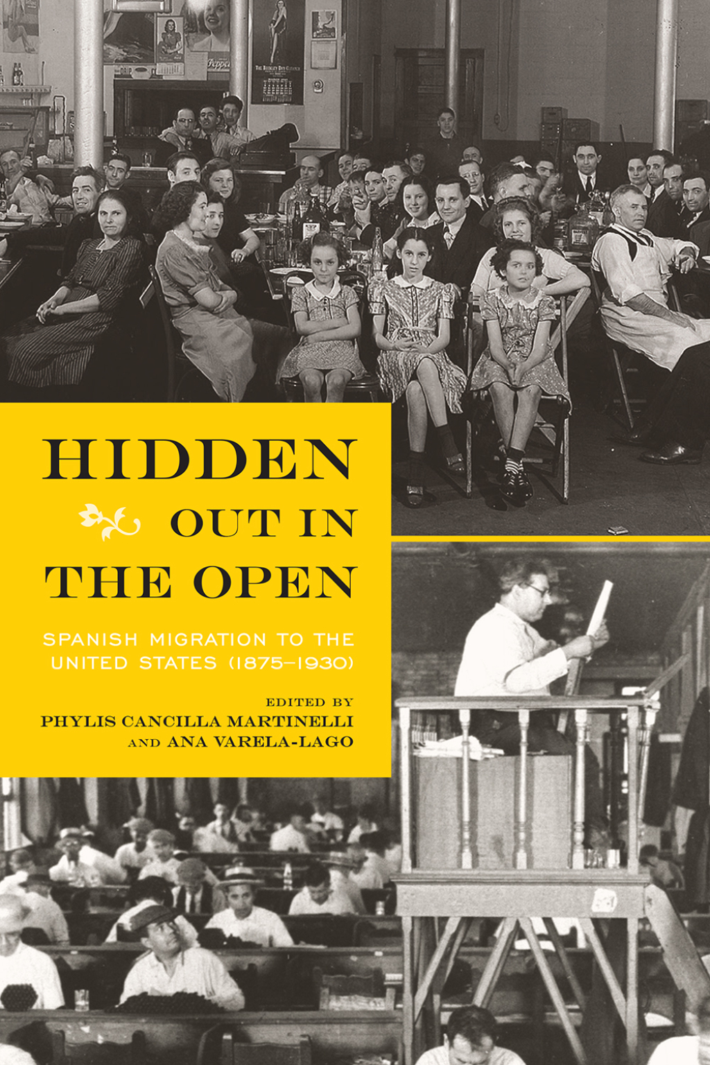 Hidden Out in the Open Spanish Migration to the United States (1875-1930)