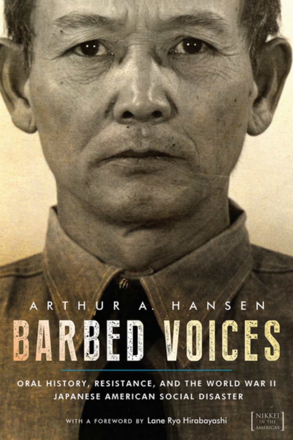 Barbed Voices Oral History, Resistance, and the World War II Japanese American Social Disaster