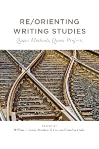 Omslagafbeelding: Re/Orienting Writing Studies 9781607328179