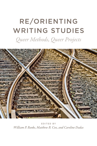 Imagen de portada: Re/Orienting Writing Studies 9781607328179