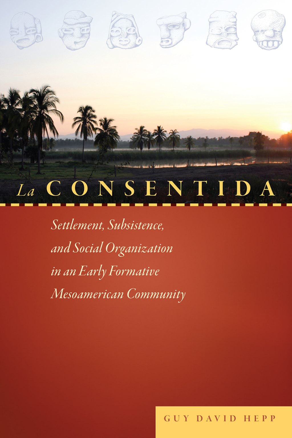La Consentida Settlement, Subsistence, and Social Organization in an Early Formative Mesoamerican Community