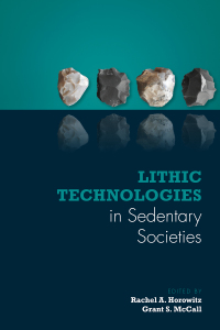 Cover image: Lithic Technologies in Sedentary Societies 9781607328902