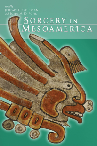 Cover image: Sorcery in Mesoamerica 9781607329442