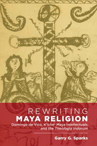 Omslagafbeelding: Rewriting Maya Religion 9781607329695