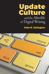 Cover image: Update Culture and the Afterlife of Digital Writing 9781607329732