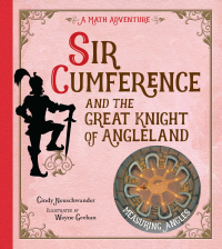Cover image: Sir Cumference and the Great Knight of Angleland 9781570911699