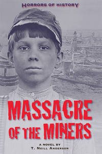 Cover image: Horrors of History: Massacre of the Miners 9781580895200