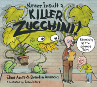 Cover image: Never Insult a Killer Zucchini 9781580896184