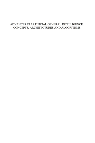 Imagen de portada: Advances in Artificial General Intelligence: Concepts, Architectures and Algorithms 1st edition 9781586037581