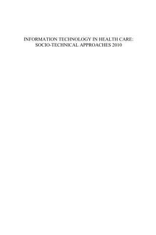 Cover image: Information Technology in Health Care: Socio-Technical Approaches 2010 1st edition 9781607505686
