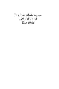 Cover image: Teaching Shakespeare with Film and Television: A Guide 9781593112813