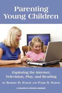 Cover image: Parenting Young Children: Exploring the Internet, Television, Play, and Reading 9781607523260