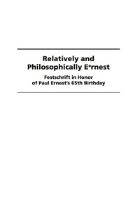 Cover image: Relatively and Philosophically E<sup>a</sup>rnest: Festschrift in honor of Paul Ernest's 65th Birthday 9781607522409