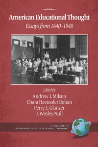 Cover image: American Educational Thought: Essays from 1640-1940 2nd edition 9781607523642