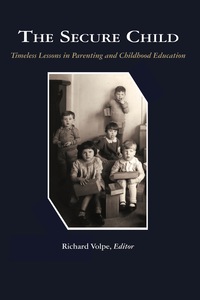 Cover image: The Secure Child: Timeless Lessons in Parenting 9781607523895