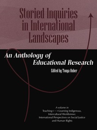 Cover image: Storied Inquiries in International Landscapes: An Anthology of Educational Research 9781607523956