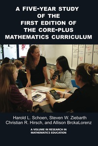 Cover image: A Five-Year Study of the First Edition of the Core-Plus Mathematics Curriculum 9781607524137