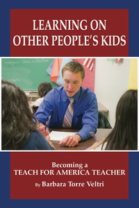 Cover image: Learning on Other People's Kids: Becoming a Teach For America Teacher 9781607524427